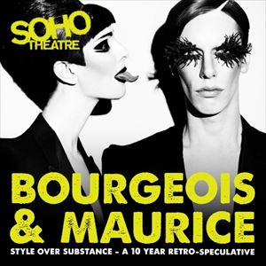 Bourgeois & Maurice: Style Over Substance A 10 Year Retro-Speculative Bourgeois & Maurice: Style Over Substance A 10 Year Retro-Speculative
