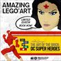 Art Of The Brick - DC Super Heroes Art Of The Brick - DC Super Heroes