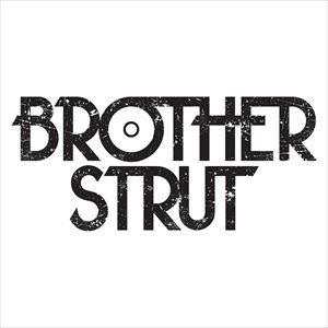 Brother Strut Brother Strut
