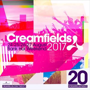 Creamfields 2017 Creamfields 2017