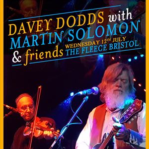 Davey Dodds with Martin Solomon & friends Davey Dodds with Martin Solomon & friends