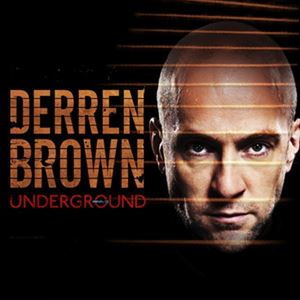 Derren Brown: Underground Derren Brown: Underground