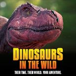 DINOSAURS IN THE WILD