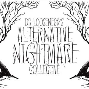 Dr. Looseneck's Alternative Nightmare Collective Dr. Looseneck's Alternative Nightmare Collective