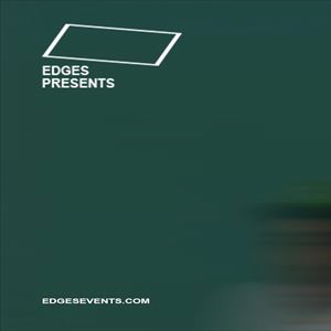 Edges Presents - Modern Comforts + GUESTS Edges Presents - Modern Comforts + GUESTS