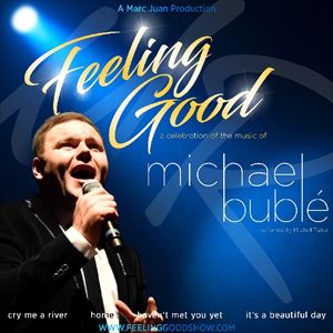 Feeling good -A celebration of Michael Buble Feeling good -A celebration of Michael Buble