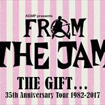 FROM THE JAM - "THE GIFT" 35th Anniversary
