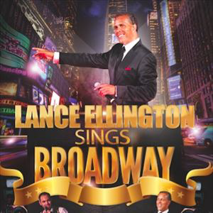 Lance Ellington Sings Broadway Lance Ellington Sings Broadway