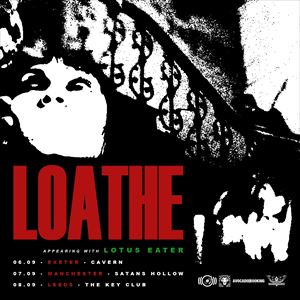 LOATHE + HARBRINGER LOATHE + HARBRINGER