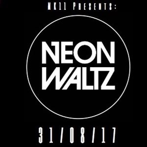MK11 Presents: Neon Waltz MK11 Presents: Neon Waltz