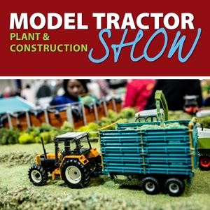 Model Tractor, Plant & Construction Show Model Tractor, Plant & Construction Show
