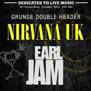 Nirvana UK + Earl Jam Nirvana UK + Earl Jam