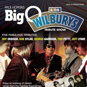 Roy Orbison Traveling Wilburys Tribute Show Roy Orbison Traveling Wilburys Tribute Show