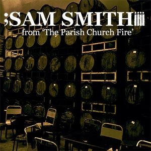Sam Smith (from The Parish Church Fire) Sam Smith (from The Parish Church Fire)