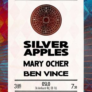 Silver Apples, Mary Ocher & Ben Vince Silver Apples, Mary Ocher & Ben Vince