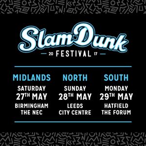 Slam Dunk Festival 2017 - Midlands Slam Dunk Festival 2017 - Midlands