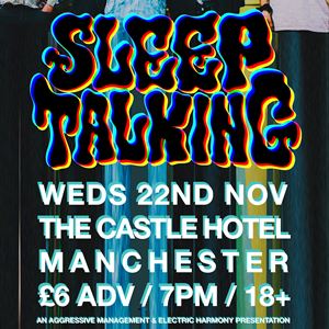 SLEEPTALKING LIVE IN MANCHESTER SLEEPTALKING LIVE IN MANCHESTER