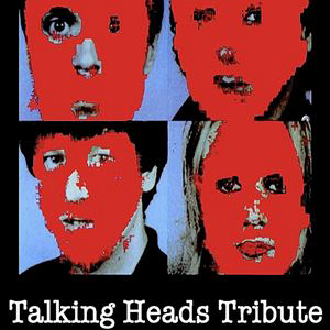 TALKING HEADS TRIBUTE - SPEAKING IN TONGUES TALKING HEADS TRIBUTE - SPEAKING IN TONGUES