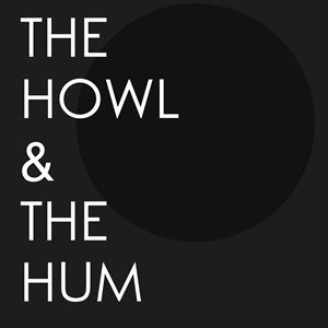 The Howl & The Hum The Howl & The Hum