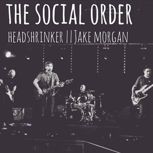 The Social Order, Headshrinker, Jake Morgan The Social Order, Headshrinker, Jake Morgan