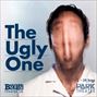 The Ugly One The Ugly One
