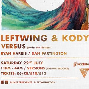 Unfazed Presents: Leftwing & Kody, Versus + more Unfazed Presents: Leftwing & Kody, Versus + more