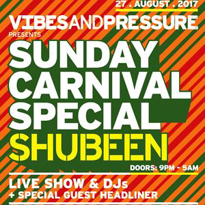 Vibes & Pressure presents Sunday Carnival Special Vibes & Pressure presents Sunday Carnival Special