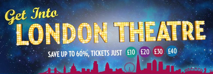 Get Into London Theatre Tickets