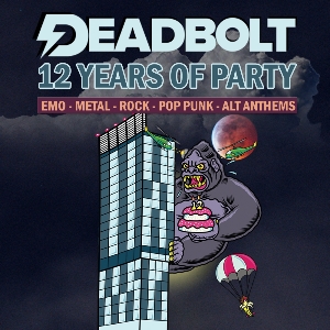 Deadbolt - 12 Years Of Party Ft. RXPTRS + support