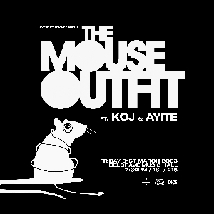 The Mouse Outfit ft. KOJ & Ayite