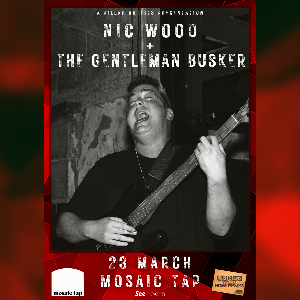 Nic Wood + The Gentleman Busker at Mosaic Tap