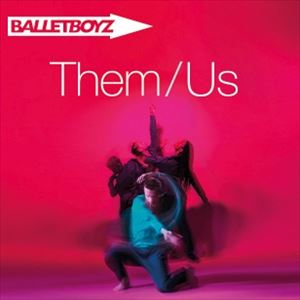 Ballet Boyz - Them/Us Ballet Boyz - Them/Us