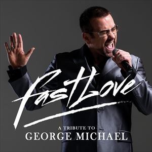A Tribute to George Michael - Fastlove A Tribute to George Michael - Fastlove