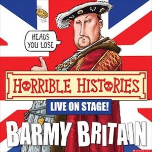 Horrible Histories: Barmy Britain Horrible Histories: Barmy Britain