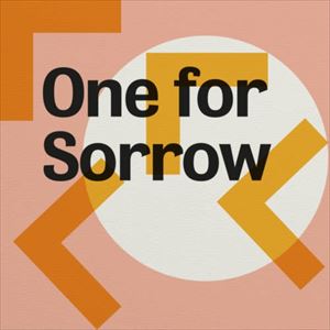 One For Sorrow One For Sorrow