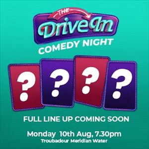The Drive In Comedy Night - 10th August The Drive In Comedy Night - 10th August