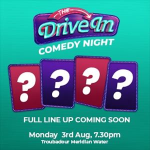The Drive In Comedy Night - 3rd August The Drive In Comedy Night - 3rd August