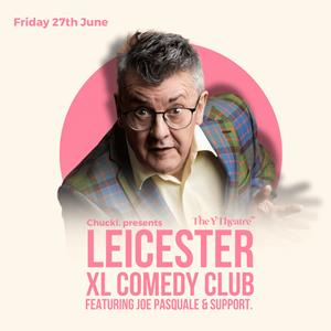 Leicester XL Comedy Club Featuring Joe Pasquale