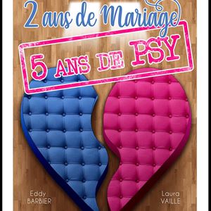 2 ans de Mariage, 5 ans de Psy ! 2 ans de Mariage, 5 ans de Psy !
