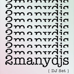 2MANYDJS (DJ set) 2MANYDJS (DJ set)