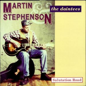 Martin Stephenson & The Daintees Martin Stephenson & The Daintees