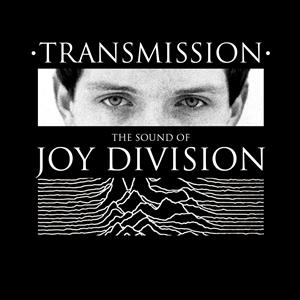 TRANSMISSION: THE SOUND OF JOY DIVISION