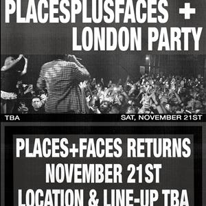 Places + Faces: London Party (+ Secret Line-Up/ Location)