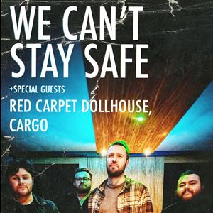 We Can't Stay Safe