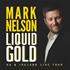 Mark Nelson: Liquid Gold