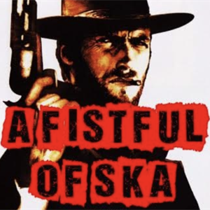 A Fistful of Ska A Fistful of Ska