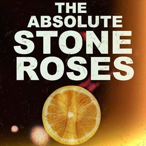 Absolute Stone Roses Absolute Stone Roses
