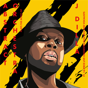 ABSTRACT ORCHESTRA plays J DILLA ABSTRACT ORCHESTRA plays J DILLA