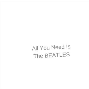 All You Need Is The Beatles All You Need Is The Beatles