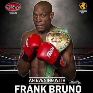 An Evening with Frank Bruno An Evening with Frank Bruno